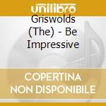 Griswolds (The) - Be Impressive cd
