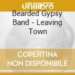 Bearded Gypsy Band - Leaving Town cd