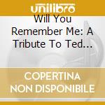 Will You Remember Me: A Tribute To Ted Mulry / Various cd