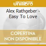 Alex Rathgeber - Easy To Love cd