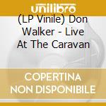 (LP Vinile) Don Walker - Live At The Caravan vinile