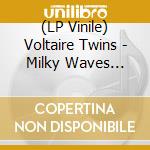 (LP Vinile) Voltaire Twins - Milky Waves (10') vinile