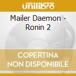 Mailer Daemon - Ronin 2 cd