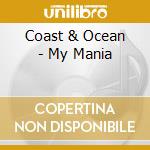 Coast & Ocean - My Mania cd