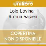 Lolo Lovina - Rroma Sapien cd musicale di Lolo Lovina