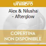 Alex & Nilusha - Afterglow cd