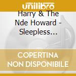 Harry & The Nde Howard - Sleepless Girls