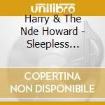 Harry & The Nde Howard - Sleepless Girls cd