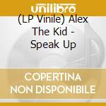 (LP Vinile) Alex The Kid - Speak Up vinile