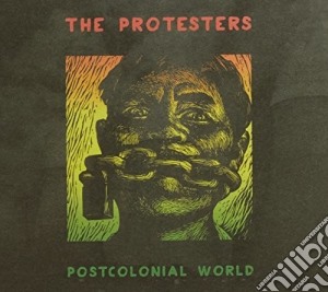 Protesters (The) - Postcolonial World cd musicale di Protesters