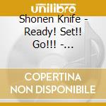 Shonen Knife - Ready! Set!! Go!!! - Adventure Australia Tour cd