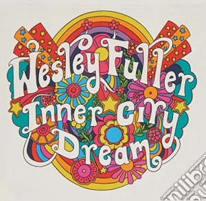 Wesley Fuller - Inner City Dream cd musicale di Wesley Fuller