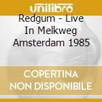 Redgum - Live In Melkweg Amsterdam 1985 cd