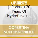 (LP Vinile) 20 Years Of Hydrofunk / Various vinile