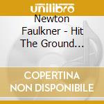 Newton Faulkner - Hit The Ground Running cd