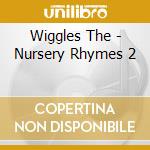 Wiggles The - Nursery Rhymes 2 cd