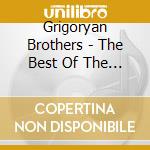 Grigoryan Brothers - The Best Of The Grigoryan Brothers cd
