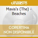 Mavis's (The) - Beaches cd