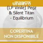(LP Vinile) Pegz & Silent Titan - Equilibrium lp vinile di Pegz & Silent Titan