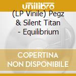 (LP Vinile) Pegz & Silent Titan - Equilibrium vinile