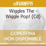 Wiggles The - Wiggle Pop! (Cd) cd