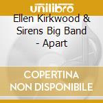 Ellen Kirkwood & Sirens Big Band - Apart cd