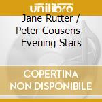 Jane Rutter / Peter Cousens - Evening Stars cd