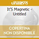 It'S Magnetic - Untitled cd