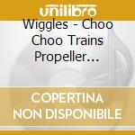 Wiggles - Choo Choo Trains Propeller Planes & Toot Toot cd