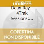 Dean Ray - 4Trak Sessions: Volume One cd
