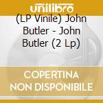 (LP Vinile) John Butler - John Butler (2 Lp) vinile