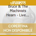 Bruce & The Machinists Hearn - Live At The Athenaeum: A Tribute To Woody Guthrie (2 Cd) cd