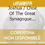 Joshua / Choir Of The Great Synagogue Weinberger - Ledor Vador: Generation To Generation cd musicale