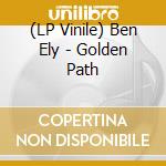 (LP Vinile) Ben Ely - Golden Path vinile