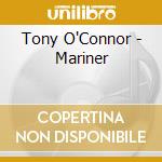 Tony O'Connor - Mariner cd