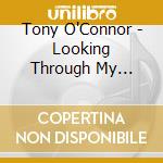 Tony O'Connor - Looking Through My Window cd
