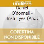 Daniel O'donnell - Irish Eyes (An Irish Collection) cd