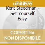 Kent Steedman - Set Yourself Easy cd
