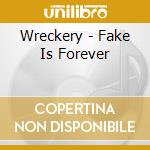 Wreckery - Fake Is Forever cd