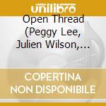 Open Thread (Peggy Lee, Julien Wilson, Theo Carbo, Dylan Van Der Schyff) - Open Thread cd