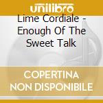 Lime Cordiale - Enough Of The Sweet Talk cd