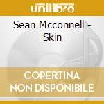Sean Mcconnell - Skin cd