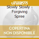 Slowly Slowly - Forgiving Spree cd