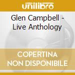 Glen Campbell - Live Anthology cd