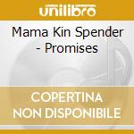 Mama Kin Spender - Promises cd