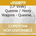 (LP Vinile) Queenie / Henry Wagons - Queenie & Hank vinile