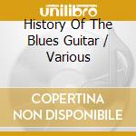 History Of The Blues Guitar / Various cd