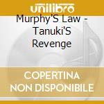 Murphy'S Law - Tanuki'S Revenge cd musicale di Murphy'S Law