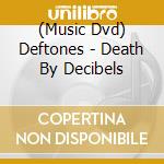 (Music Dvd) Deftones - Death By Decibels cd