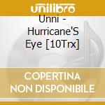Unni - Hurricane'S Eye [10Trx] cd
